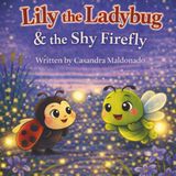 Lily the Ladybug & the Shy Firefly