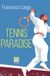 Tennis Carlo.capellano@fastbookspa.it Tennis paradise Paperback 168 pages