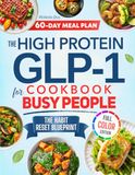 The High Protein GLP-1 Cookbook for Busy People