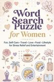 Word Search Puzzle for Women: 100 Fun and Relaxing Word Search Puzzles for Stress Relief and Entertainment