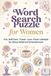 Word Search Puzzle for Women: 100 Fun and Relaxing Word Search Puzzles for Stress Relief and Entertainment