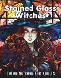 Stained Glass Witches Coloring Book for Adults