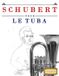 Schubert pour le Tuba: 10 pièces faciles pour le Tuba débutant livre