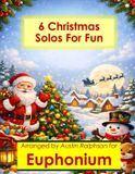 6 Libri GmbH Brass Solos, Duets and Ensembles- 6 Christmas Euphonium Solos for Fun - Easy-Intermediate to Advanced-Intermediate