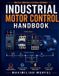 Industrial Independently Published Industrial Motor Control Handbook