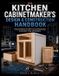 The Kitchen Cabinetmaker's Handbook: Professional Methods from Room Layout and Shop Drawings to Fabrication, Fitting, and Installation