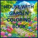 HOUSE WITH GARDEN COLORING BOOK V1