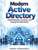 Modern Active Directory: Hybrid Identity, Security, and Enterprise Operations