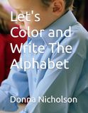Let's Color and Write The Alphabet