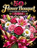 50 Bouquet de fleurs Livre de coloriage pour adultes