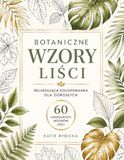 Botaniczne Wzory Liści: Relaksacyjna kolorowanka dla dorosłych