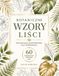 Botaniczne Wzory Liści: Relaksacyjna kolorowanka dla dorosłych