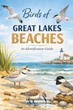 Birds of Great Lakes Beaches: An Identification Guide