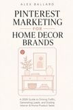 Pinterest Libri GmbH Pinterest Marketing for Home Decor Brands