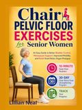Chair Pelvic Floor Exercises for Senior Women