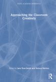 Approaching Routledge Doing Academia Differently- Approaching the Classroom Creatively Hardcover