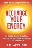 Recharge Brain and Body Longevity Library- Recharge Your Energy
