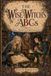 The Wise Witch’s ABCs: Magic, Mischief & Folklore from A to Z