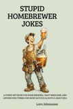 STUPID HOMEBREWER JOKES