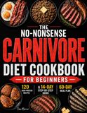 The No-Nonsense Carnivore Diet Cookbook for Beginners
