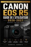 Canon EOS R5 Guide de l'Utilisateur 2026-2027