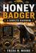 HONEY BADGER A complete handbook