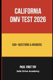 California DMV Practice Test 2026: 500+ Real Questions & Answers to Pass Your Driver's License Exam First Try