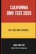 California DMV Practice Test 2026: 500+ Real Questions & Answers to Pass Your Driver's License Exam First Try