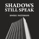 Shadows Still Speak