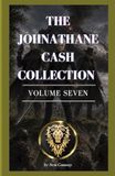 The Johnathane Cash Collection, Volume Seven