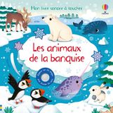 Les Usborne Mon livre sonore à toucher- Les animaux de la banquise