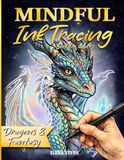 Mindful Ink Tracing Book for Adults: Dragons & Fantasy