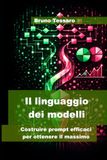 Il linguaggio dei modelli: Costruire prompt efficaci per ottenere il massimo