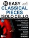 16 Easy Classical Pieces for Solo Cello: Beginner and Intermediate Arrangements of Every Song—Bach, Beethoven, Chopin, and More!
