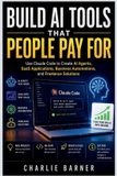 Build Independently Published Build AI Tools That People Pay For Paperback