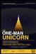 THE ONE-MAN UNICORN: How Anyone with a Skill Builds, Launches & Profits from Their Own Digital Business
