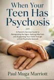 When Staten House When Your Teen Has Psychosis: A Parent's Survival Guide to Recognizing the Signs, Getting Help Fast, and Supporting Your Child Through a First Psychotic Episode