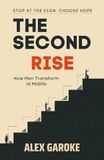 The Second Rise: A Man's Complete Guide to Midlife Transformation