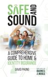 Safe & Sound: A Comprehensive Guide To Home And Identity Insurance