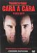 CARA A CARA DVD