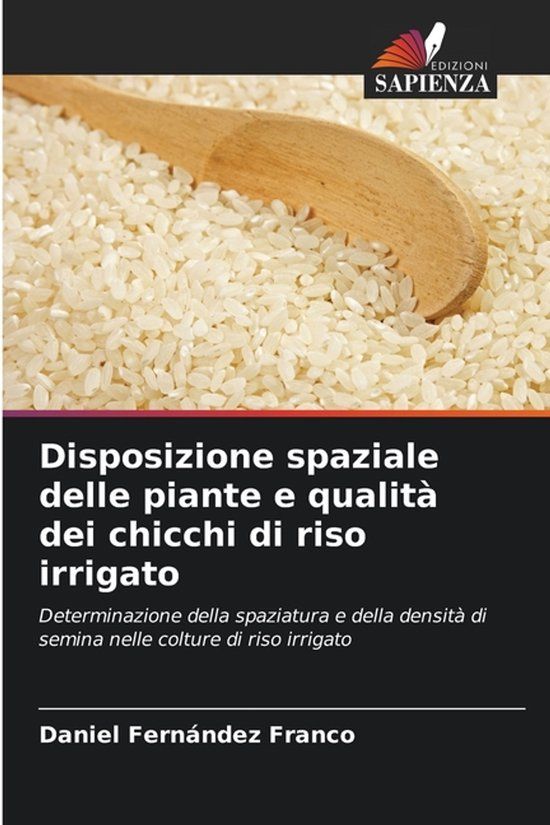Disposizione OmniScriptum SRL Disposizione spaziale delle piante e qualità dei chicchi di riso irrigato