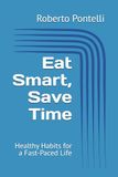 Eat Smart, Save Time: Healthy Habits for a Fast-Paced Life