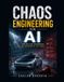 Chaos Independently Published Chaos Engineering for AI: Testing and Hardening Autonomous Systems Paperback