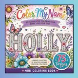 Color My Name: HOLLY: 75 Unique Designs Featuring Your Name