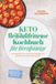 Keto Heißluftfritteuse Kochbuch für Berufstätige: Die leckersten Low Carb Airfryer Rezepte zum gesunden Abnehmen ohne Verzicht - inkl. 30-Tage-Ernährungsplan, Brotrezepten, Desserts uvm.