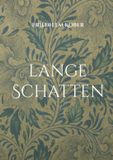 Lange Books on Demand Lange Schatten: Warum Pflanzenwachstum keinen Sauerstoff liefert, wie Wärmepumpen Wärme pumpen und eine Familiengeschichte