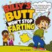 Billy's Butt Won’t Stop Farting: A Funny Fart Story Book For Kids Ages 3-8