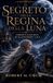 IL Libri GmbH Il Segreto Della Regina Della Luna Paperback