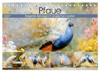 Pfaue. Calvendo Pfaue. Elegante Ziervögel im englischen Garten (Tischkalender 2027 DIN A5 quer)