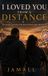 I Libri GmbH I Loved You From a Distance Paperback